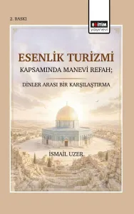 Esenlik Turizmi Kapsamında Manevi Refah; Dinler Arası Bir Karşılaştırma