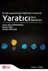 Örnek Uygulamalarla Eğitimde Yaratıcılık Yaratıcı Okul Yaratıcı Öğretmen