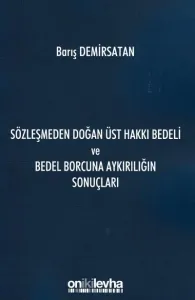 Sözleşmeden Doğan Üst Hakkı Bedeli ve Bedel Borcuna Aykırılığın Sonuçları