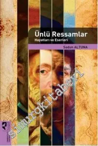 Ünlü Ressamlar: Hayatları ve Eserleri -