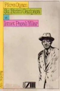 Şu Bizim Gazipaşa ve İsmet Paşalı Yıllar