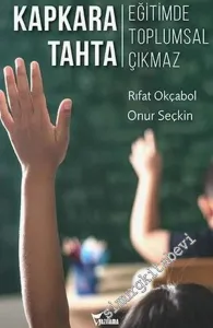 Kapkara Tahta : Eğitimde Toplumsal Çıkmaz -        2021