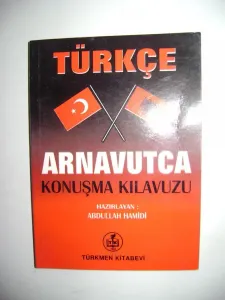 TÜRKÇE ARNAVUTÇA KONUŞMA KLAVUZU