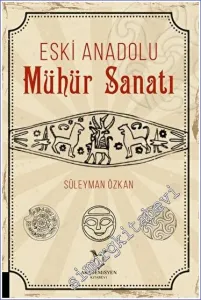 Eski Anadolu Mühür Sanatı -         2022