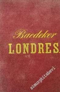 Londres: Manuel du Voyageur Suivie d'Excursions dans l'Angleterre du Sud, Le Duché de Galles et l'Ècose ainsi que des Routes du Continent en Angleterre -        1873