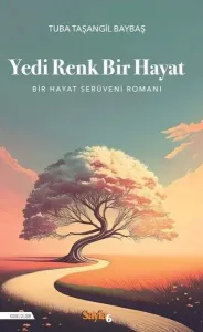 Yedi Renk Bir Hayat - Bir Hayat Serüveni Romanı