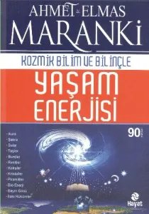 Kozmik Bilim ve Bilinçle Yaşam Enerjisi