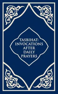 Tasbihat Invocations After Daily Prayers