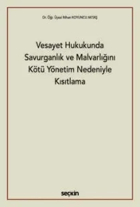 Vesayet Hukukunda Savurganlık ve Malvarlığını Kötü Yönetim Nedeniyle Kısıtlama