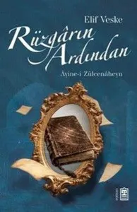 Rüzgârın Ardından;Âyine-i Zülcenâheyn
