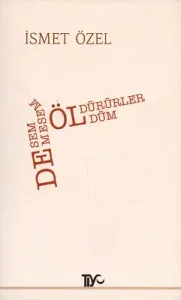 Desem Öldürürler Demesem Öldüm