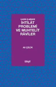 Hadis İlminde İhtilât Problemi ve Muhtelit Râviler