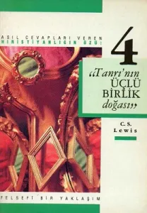 Tanrı'nın Üçlü Birlik Doğası Asıl Cevapları Veren Hıristiyanlığın Özü Felsefi Bir Yaklaşım - İkinci El Kitap