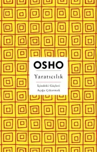 Yaratıcılık - İçindeki Güçleri Açığa Çıkarmak