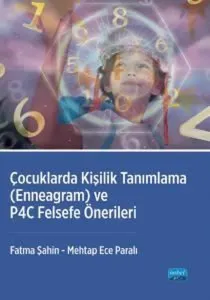 Çocuklarda Kişilik Tanımlama (Enneagram) ve P4C Felsefe Önerileri