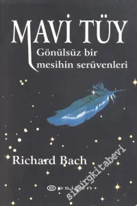 Mavi Tüy: Gönülsüz Bir Mesihin Serüvenleri     -         2013