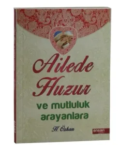 Ailede Huzur ve Mutluluk Arayanlara