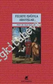 Felsefe Işığıyla Arayışlar -