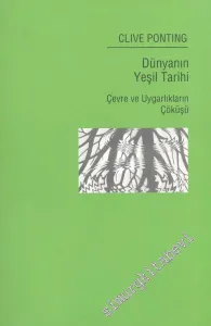 Dünyanın Yeşil Tarihi: Çevre ve Uygarlıkların Çöküşü -        2000
