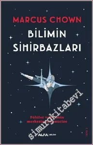 Bilimin Sihirbazları : Dahiler ve Bilimin Merkezindeki Mucize -