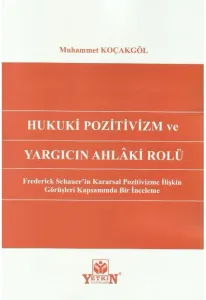 Hukuki Pozitivizm ve Yargıcın Ahlaki Rolü