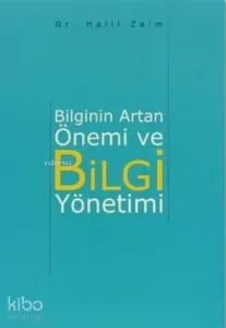 Bilginin Artan Önemi ve Bilgi Yönetimi