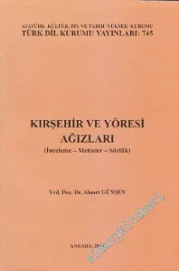 Kırşehir ve Yöresi Ağızları: İnceleme - Metinler - Sözlük -