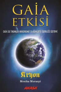 Gaia Etkisi; Gaia ile İnsanlık Arasındaki Olağanüstü İşbirliği Sistemi