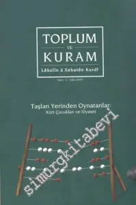 Toplum ve Kuram: Taşları Yerinden Oynatanlar: Kürt Çocukları ve Siyaset, Sayı: 2 Güz 2009  -