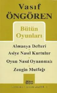 Bütün Oyunları: Almanya Defteri (Göç) / Asiye Nasıl Kurtulur? / Oyun Nasıl Oynanmalı? / Zengin Mutfağı