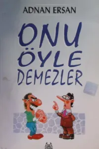 Onu Öyle Demezler