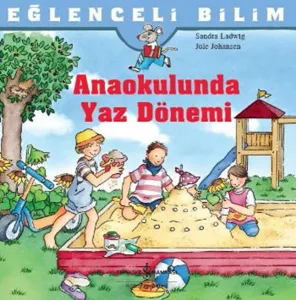 Anaokulunda Yaz Dönemi; Eğlenceli Bilim