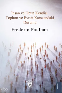 İnsan ve Onun Kendisi, Toplum ve Evren Karşısındaki Durumu