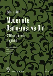 Modernite Demokrasi Ve Din; Kültüralizmlerin Eleştirisi