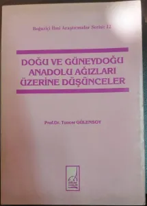 DOĞU VE GÜNEYDOĞU ANADOLU AĞIZLARI ÜZERİNE DÜŞÜNCELER - Prof. Dr. Tuncer Gülensoy