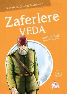Zaferlere Veda; Hikayelerle Osmanlı Macerası 4