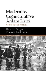 Modernite, Çoğulculuk ve Anlam Krizi & Modern İnsanın Yönelimi