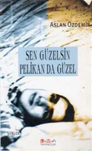 Sen Güzelsin Pelikan Da Güzel