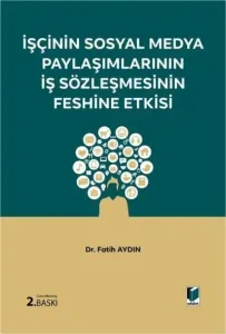 İşçinin Sosyal Medya Paylaşımlarının İş Sözleşmesinin Feshine Etkisi