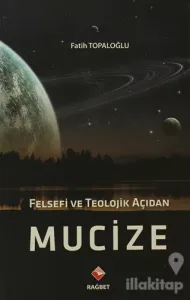 Felsefi ve Teolojik Açıdan Mucize