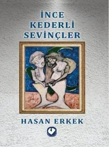 İNCE KEDERLİ SEVİNÇLER