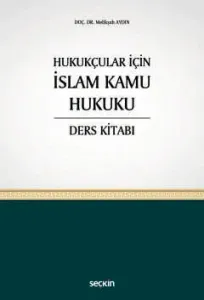 Hukukçular İçin İslam Kamu Hukuku Ders Kitabı