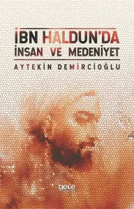 İbn Haldun'da İnsan Ve Medeniyet