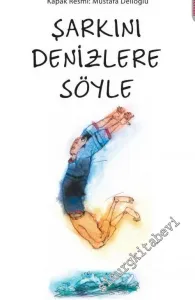 Şarkını Denizlere Söyle -         2006