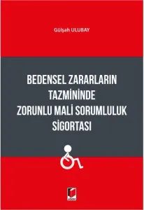 Bedensel Zararların Tazmininde Zorunlu Mali Sorumluluk Sigortası