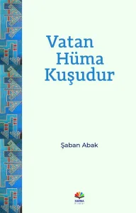Vatan Hüma Kuşudur