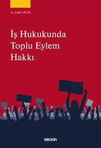 İş Hukukunda Toplu Eylem Hakkı