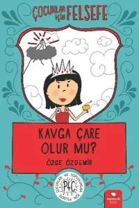 Kavga Çare Olur mu?-Çocuklar İçin Felsefe