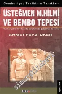 Üsteğmen M. Hilmi ve Bembo Tepesi: Cumhuriyet'in İlk Yıllarında Karadeniz'de Çetecilikle Mücadele -         2014