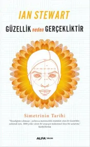 Güzellik Neden Gerçekliktir; Simetrinin Tarihi